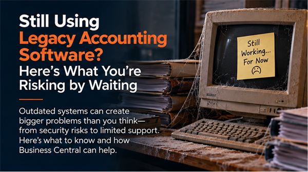 Still Using Legacy Accounting Software? Here's What You're Risking by Waiting